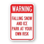 Falling Snow And Ice - At Your Own Risk Heavy Gauge Aluminum Parking Sign New. Price: $46.99.
